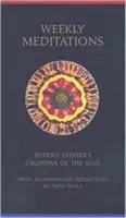 Medytacje tygodniowe: Kalendarz duszy Rudolfa Steinera” z towarzyszącymi mu refleksjami” - Weekly Meditations: Rudolf Steiner's calendar of the Soul