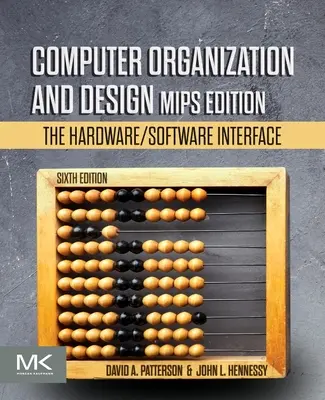 Computer Organization and Design MIPS Edition: Interfejs sprzęt/oprogramowanie - Computer Organization and Design MIPS Edition: The Hardware/Software Interface