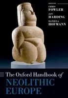 Oksfordzki podręcznik neolitycznej Europy - The Oxford Handbook of Neolithic Europe