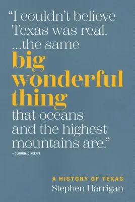 Wielka wspaniała rzecz: historia Teksasu - Big Wonderful Thing: A History of Texas