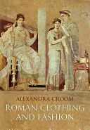Rzymska odzież i moda - Roman Clothing and Fashion