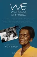 My, którzy wierzymy w wolność: Życie i czasy Elli Baker - We Who Believe in Freedom: The Life and Times of Ella Baker