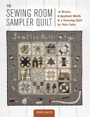 The Sewing Room Sampler Quilt: 16 bloków, 8 motywów aplikacji i 1 oszałamiająca kołdra autorstwa Yoko Saito - The Sewing Room Sampler Quilt: 16 Blocks, 8 Applique Motifs & 1 Stunning Quilt by Yoko Saito