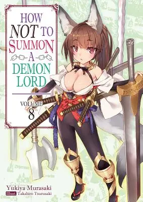 Jak nie przywoływać Władcy Demonów: Tom 8 - How Not to Summon a Demon Lord: Volume 8