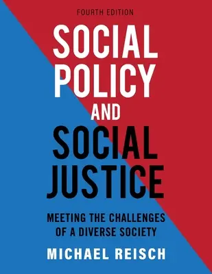 Polityka społeczna i sprawiedliwość społeczna: Sprostanie wyzwaniom zróżnicowanego społeczeństwa - Social Policy and Social Justice: Meeting the Challenges of a Diverse Society