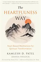 The Heartfulness Way: Medytacje oparte na sercu dla duchowej transformacji - The Heartfulness Way: Heart-Based Meditations for Spiritual Transformation