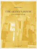 Dom artysty: Od miejsca pracy do dzieła sztuki - The Artist's House: From Workplace to Artwork