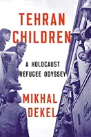 Dzieci Teheranu: Odyseja uchodźców z Holokaustu - Tehran Children: A Holocaust Refugee Odyssey