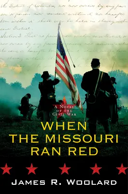 When the Missouri Ran Red: Powieść o wojnie secesyjnej - When the Missouri Ran Red: A Novel of the Civil War