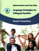 Strategie językowe dla rodzin trójjęzycznych: Perspektywy rodziców - Language Strategies for Trilingual Families: Parents' Perspectives