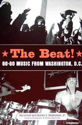 The Beat: Muzyka Go-Go z Waszyngtonu, D.C. - The Beat: Go-Go Music from Washington, D.C.