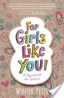 Dla dziewczyn takich jak ty: Dewocjonalia dla nastolatek - For Girls Like You: A Devotional for Tweens