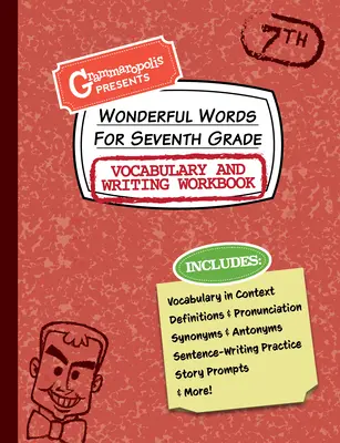 Wonderful Words for Seventh Grade Vocabulary and Writing Workbook: Definicje, użycie w kontekście, zabawne podpowiedzi i nie tylko - Wonderful Words for Seventh Grade Vocabulary and Writing Workbook: Definitions, Usage in Context, Fun Story Prompts, & More