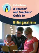 Przewodnik dla rodziców i nauczycieli po dwujęzyczności - A Parents' and Teachers' Guide to Bilingualism