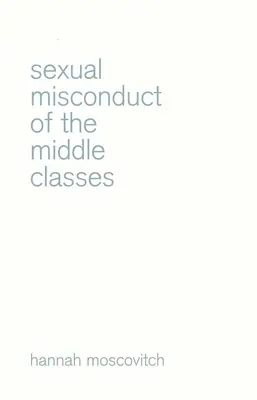 Seksualne wykroczenia klas średnich - Sexual Misconduct of the Middle Classes