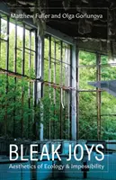 Bleak Joys, 53: Estetyka ekologii i niemożliwości - Bleak Joys, 53: Aesthetics of Ecology and Impossibility