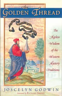 Złota nić: Ponadczasowa mądrość zachodnich tradycji misteryjnych - The Golden Thread: The Ageless Wisdom of the Western Mystery Traditions