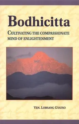 Bodhicitta: Kultywowanie współczującego umysłu oświecenia - Bodhicitta: Cultivating the Compassionate Mind of Enlightenment