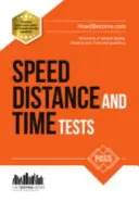 Testy prędkości, odległości i czasu: 100 przykładowych pytań i odpowiedzi dotyczących prędkości, odległości i czasu - Speed, Distance and Time Tests: 100s of Sample Speed, Distance & Time Practice Questions and Answers