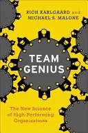 Team Genius: Nowa nauka o wysokowydajnych organizacjach - Team Genius: The New Science of High-Performing Organizations