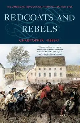 Redcoats and Rebels: Amerykańska rewolucja oczami Brytyjczyków - Redcoats and Rebels: The American Revolution Through British Eyes