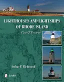 Latarnie morskie i statki latające Rhode Island: Przeszłość i teraźniejszość - Lighthouses and Lightships of Rhode Island: Past & Present