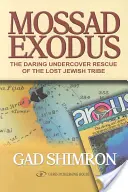 Mossad Exodus: Odważna tajna akcja ratunkowa zaginionego żydowskiego plemienia - Mossad Exodus: The Daring Undercover Rescue of the Lost Jewish Tribe