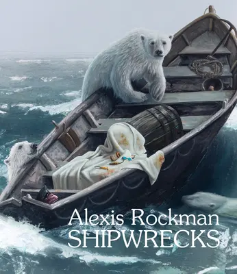 Alexis Rockman: Wraki statków - Alexis Rockman: Shipwrecks