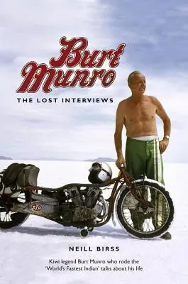 Burt Munro: The Lost Interviews