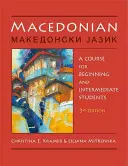 Macedoński: Kurs dla początkujących i średnio zaawansowanych (3, poprawiony) - Macedonian: A Course for Beginning and Intermediate Students (3, Revised)