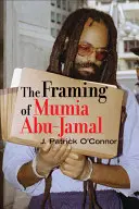 Wrabianie Mumii Abu-Jamala - The Framing of Mumia Abu-Jamal