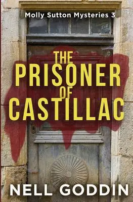 Więzień Castillac: (Molly Sutton Mysteries 3) - The Prisoner of Castillac: (Molly Sutton Mysteries 3)