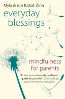 Codzienne błogosławieństwa - uważność dla rodziców - Everyday Blessings - Mindfulness for Parents