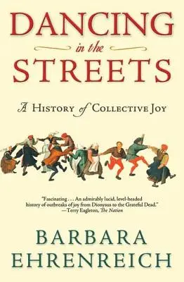 Taniec na ulicach: Historia zbiorowej radości - Dancing in the Streets: A History of Collective Joy