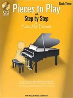 Pieces to Play - Book 3 z płytą CD: Piano Solos Composed to Correlate Exactly with Edna Mae Burnam's Step by Step - Pieces to Play - Book 3 with CD: Piano Solos Composed to Correlate Exactly with Edna Mae Burnam's Step by Step