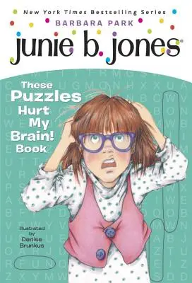 Junie B. Jones: Te łamigłówki ranią mój mózg! Książka - Junie B. Jones: These Puzzles Hurt My Brain! Book