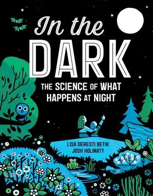 W ciemności: nauka o tym, co dzieje się w nocy - In the Dark: The Science of What Happens at Night