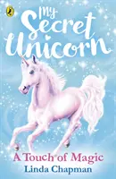 Mój sekretny jednorożec: Dotyk magii - My Secret Unicorn: A Touch of Magic