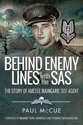 Za linią wroga z SAS: Historia Amedee Maingard, agentki SOE - Behind Enemy Lines with the SAS: The Story of Amedee Maingard, SOE Agent