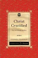 Chrystus ukrzyżowany: Ofiara raz na zawsze - Christ Crucified: The Once-For-All Sacrifice