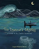 Odyseja marzyciela - przewodnik po twórczej nieświadomości - Dreamer's Odyssey - A Guide to the Creative Unconscious