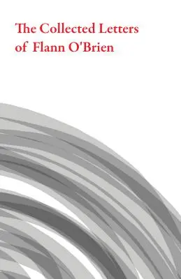 Listy zebrane Flanna O'Briena - The Collected Letters of Flann O'Brien