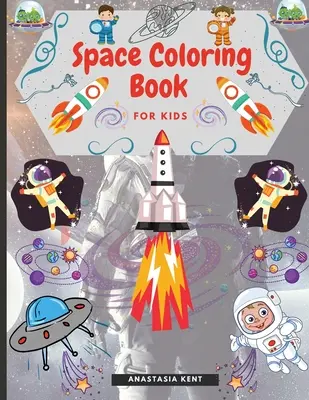 Kosmiczna kolorowanka dla dzieci: Śliczne ilustracje do kolorowania, w tym planety, astronauci, statki kosmiczne, rakiety, kosmici - Space Coloring Book for Kids: Cute Illustrations for Coloring Including Planets, Astronauts, Spaceships, Rockets, Aliens