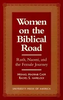 Kobiety na biblijnej drodze: Rut, Naomi i kobieca podróż - Women on the Biblical Road: Ruth, Naomi, and the Female Journey