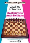 Bicie antysycylijskie: Repertuar arcymistrzowski 6A - Beating the Anti-Sicilians: Grandmaster Repertoire 6A