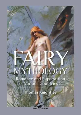 Mitologia wróżek 2: Romantyzm i przesądy różnych krajów - Fairy Mythology 2: Romance and Superstition of Various Countries