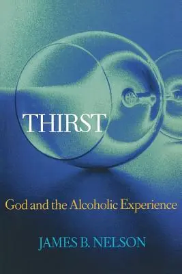 Pragnienie: Bóg i doświadczenie alkoholowe - Thirst: God and the Alcoholic Experience