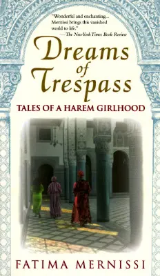 Dreams of Trespass: Opowieści o dziewczęcym życiu w haremie - Dreams of Trespass: Tales of a Harem Girlhood