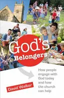 God's Belongers - Cztery sposoby, w jakie ludzie angażują się w kościół i jak ich do tego zachęcamy - God's Belongers - The four ways people engage with church and how we encourage them