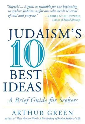 Dziesięć najlepszych idei judaizmu: Krótki przewodnik dla poszukujących - Judaism's Ten Best Ideas: A Brief Guide for Seekers